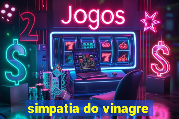 simpatia do vinagre